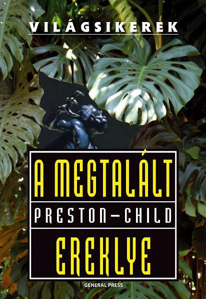Douglas Preston-Lincoln Child - A megtalált ereklye