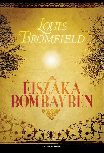 Louis Bromfield - Éjszaka Bombayben