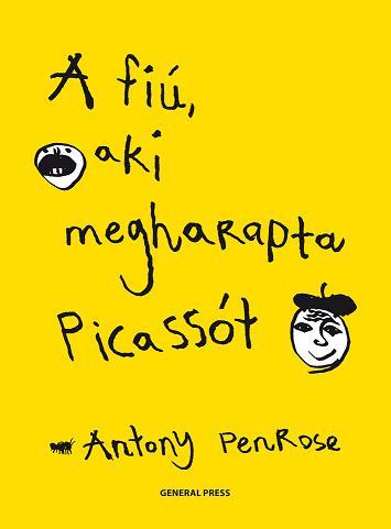 Antony Penrose - A fiú, aki megharapta Picassót