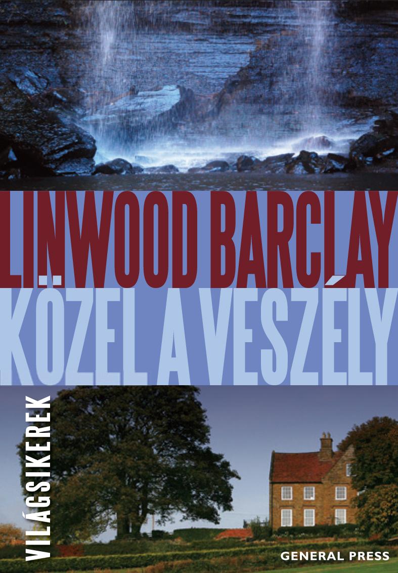 Linwood Barclay - Közel a veszély