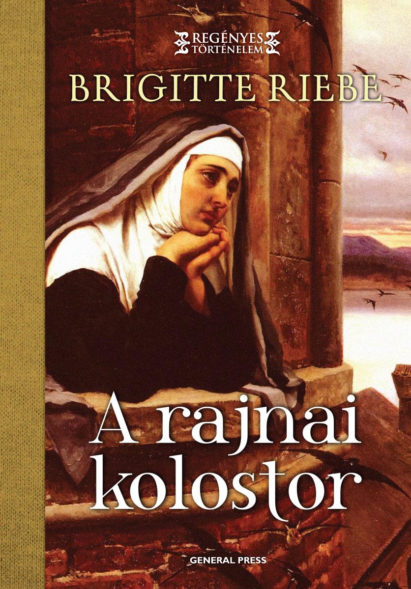 Brigitte Riebe - A rajnai kolostor