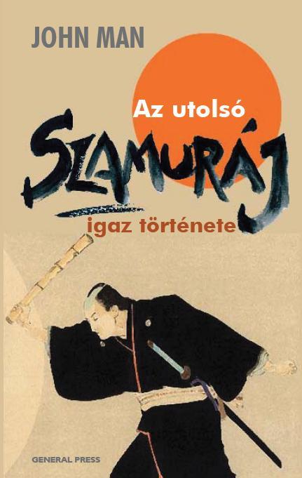 John Man - Az utolsó szamuráj igaz története