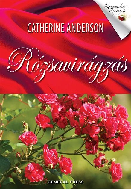 Catherine Anderson - Rózsavirágzás