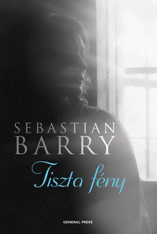Sebastian Barry - Tiszta fény