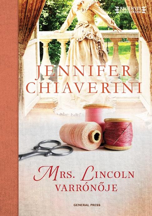 Jennifer Chiaverini - Mrs. Lincoln varrónője