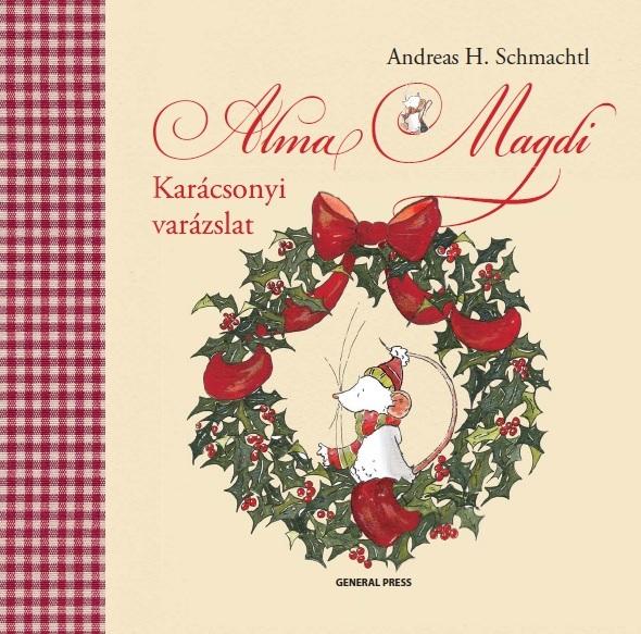 Andreas H. Schmachtl - Alma Magdi. Karácsonyi varázslat