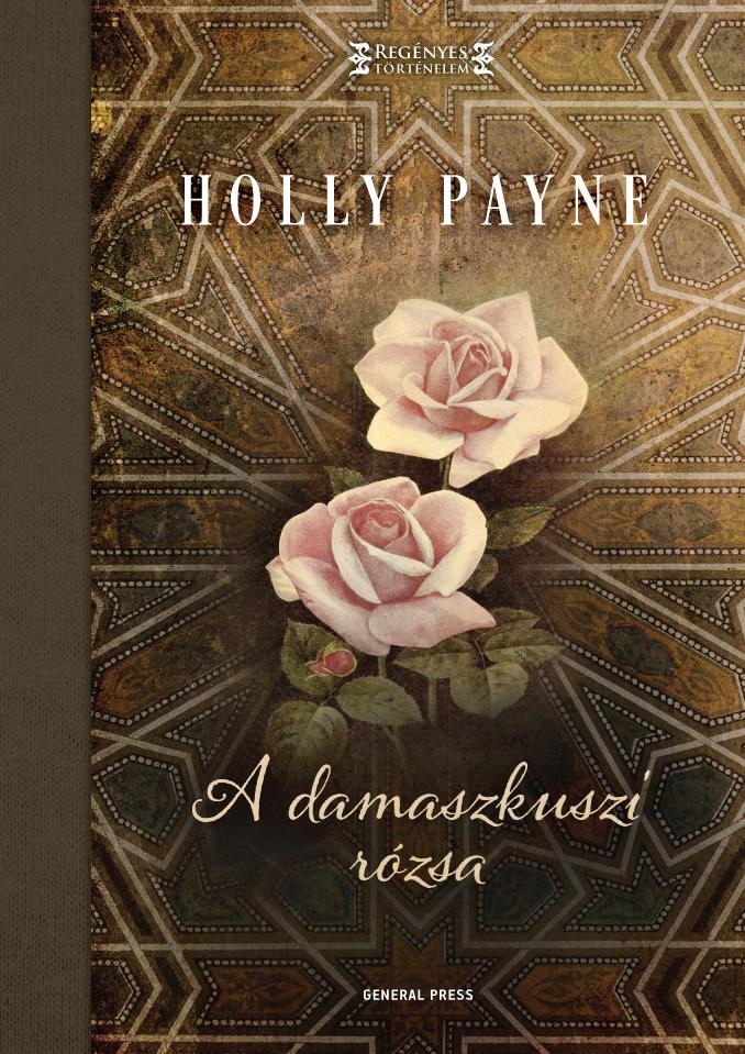 Holly Lynn Payne - A damaszkuszi rózsa