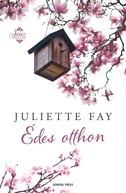 Juliette Fay - Édes otthon