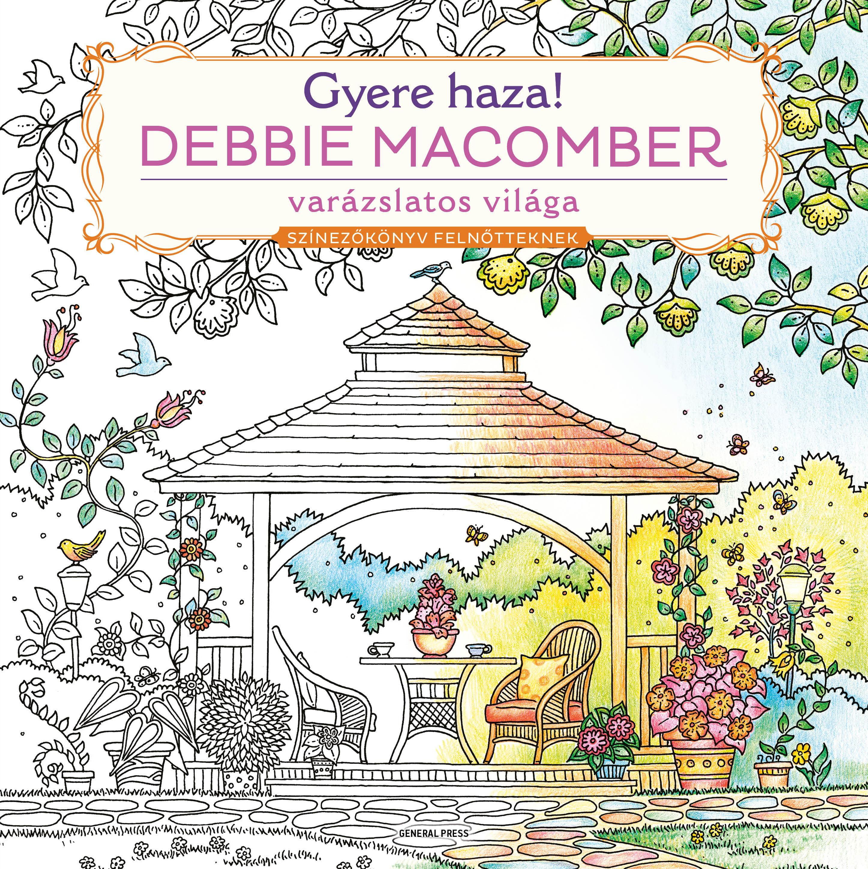 Debbie Macomber - Gyere haza! - Színezőkönyv felnőtteknek