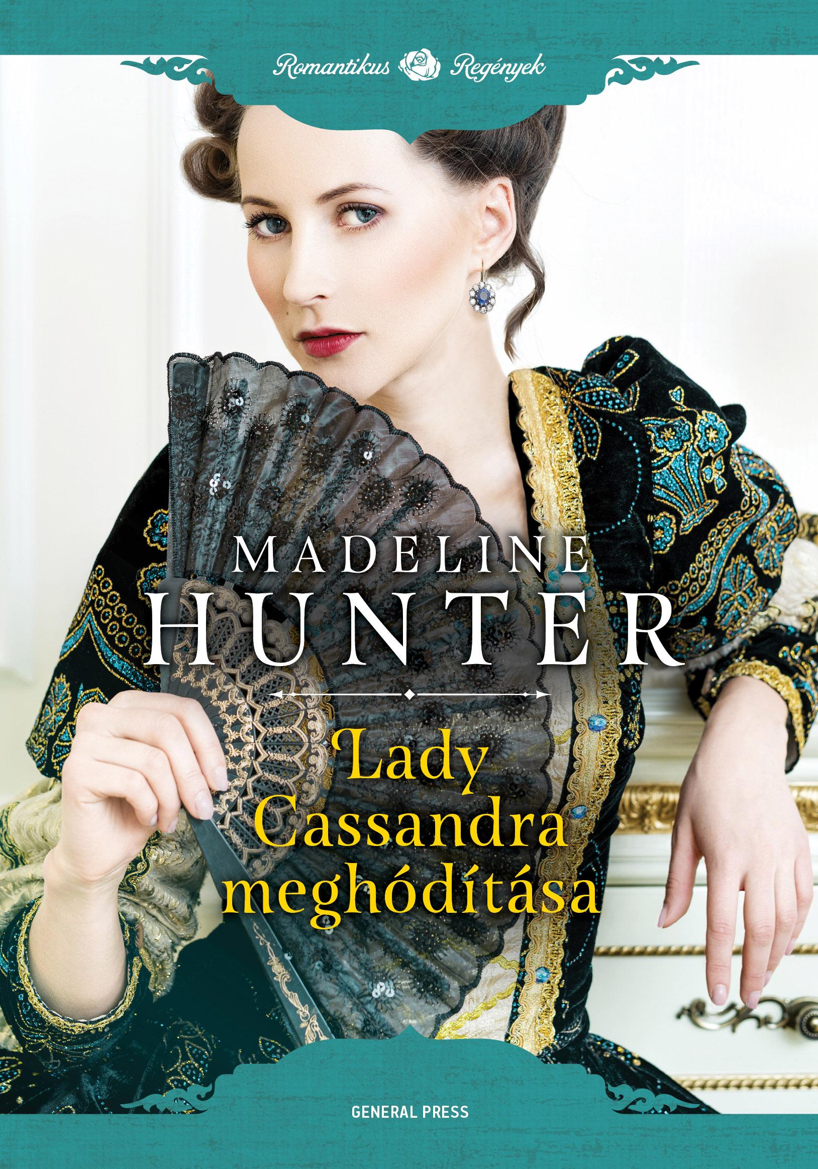 Madeline Hunter - Lady Cassandra meghódítása