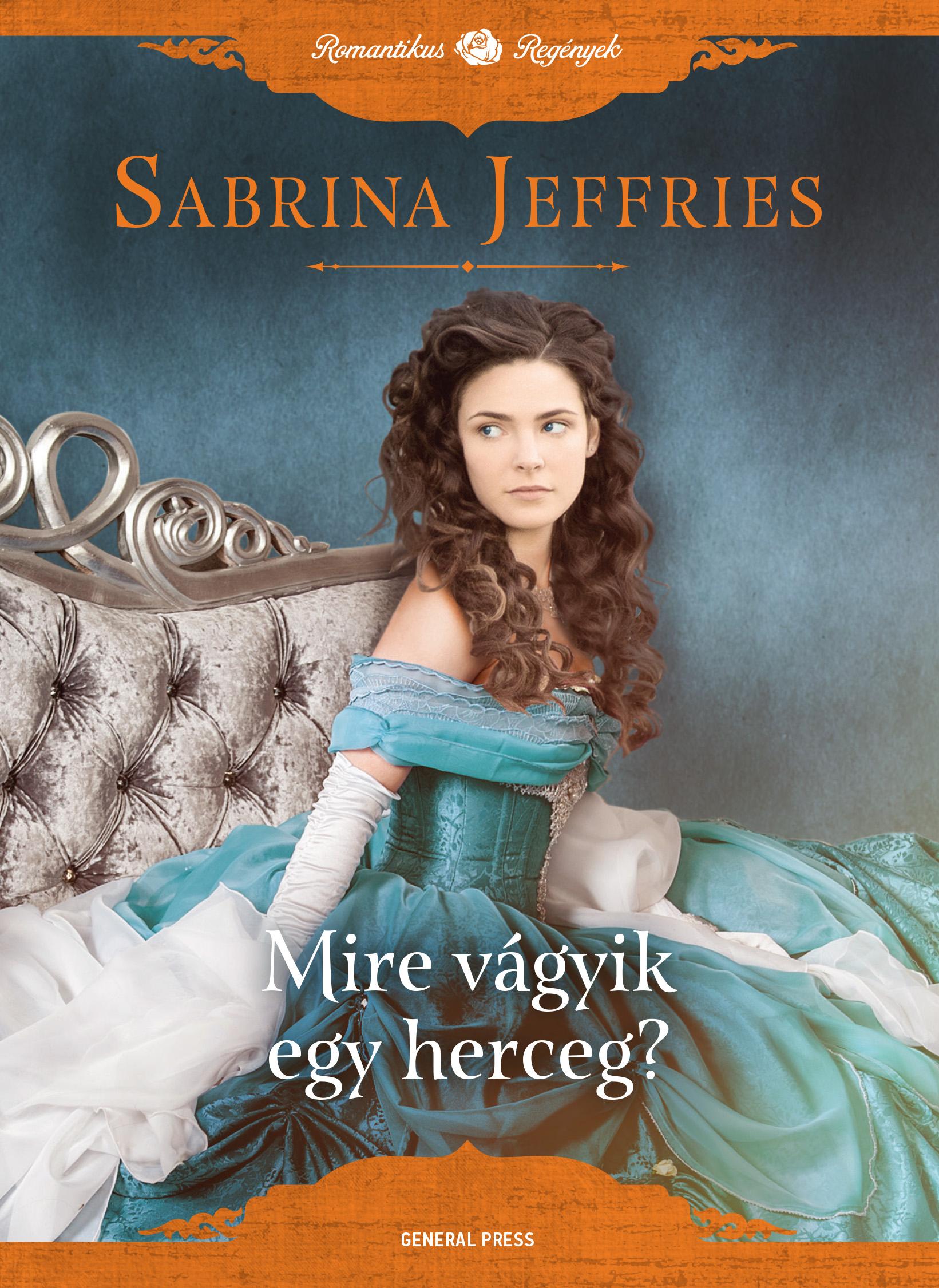 Sabrina Jeffries - Mire vágyik egy herceg?