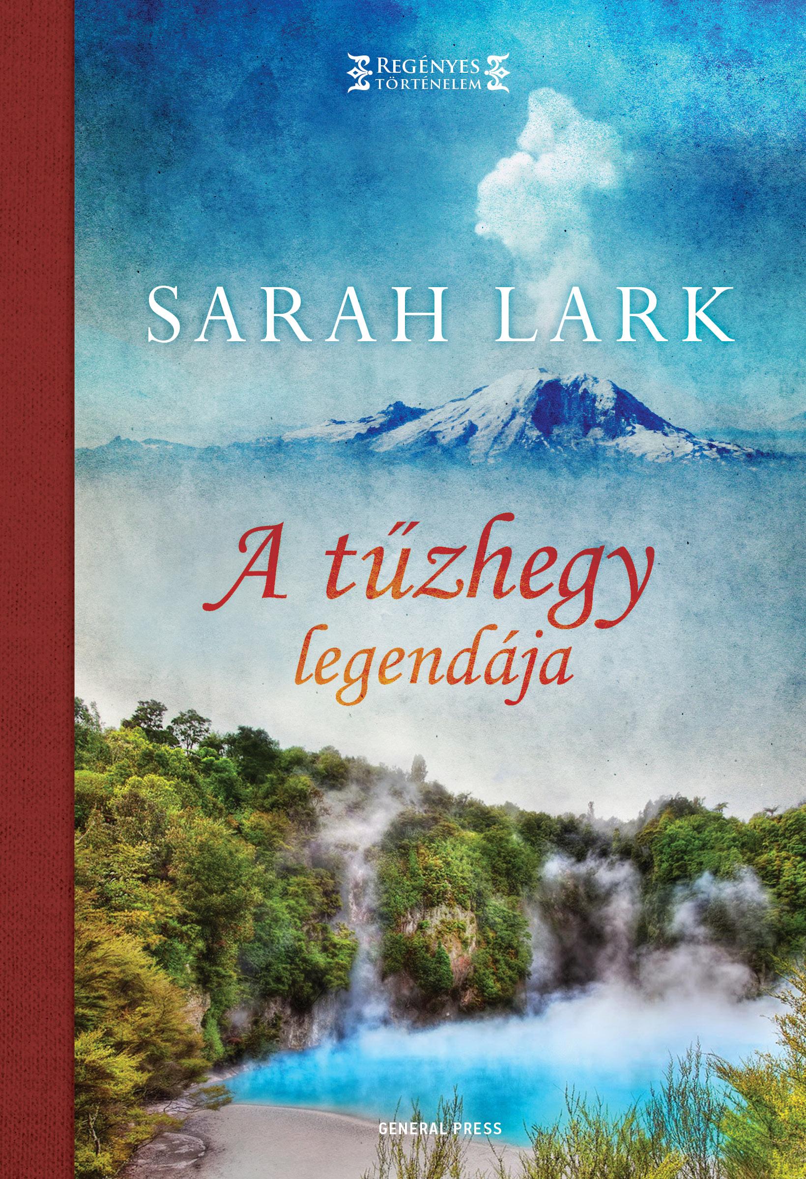 Sarah Lark - A tűzhegy legendája