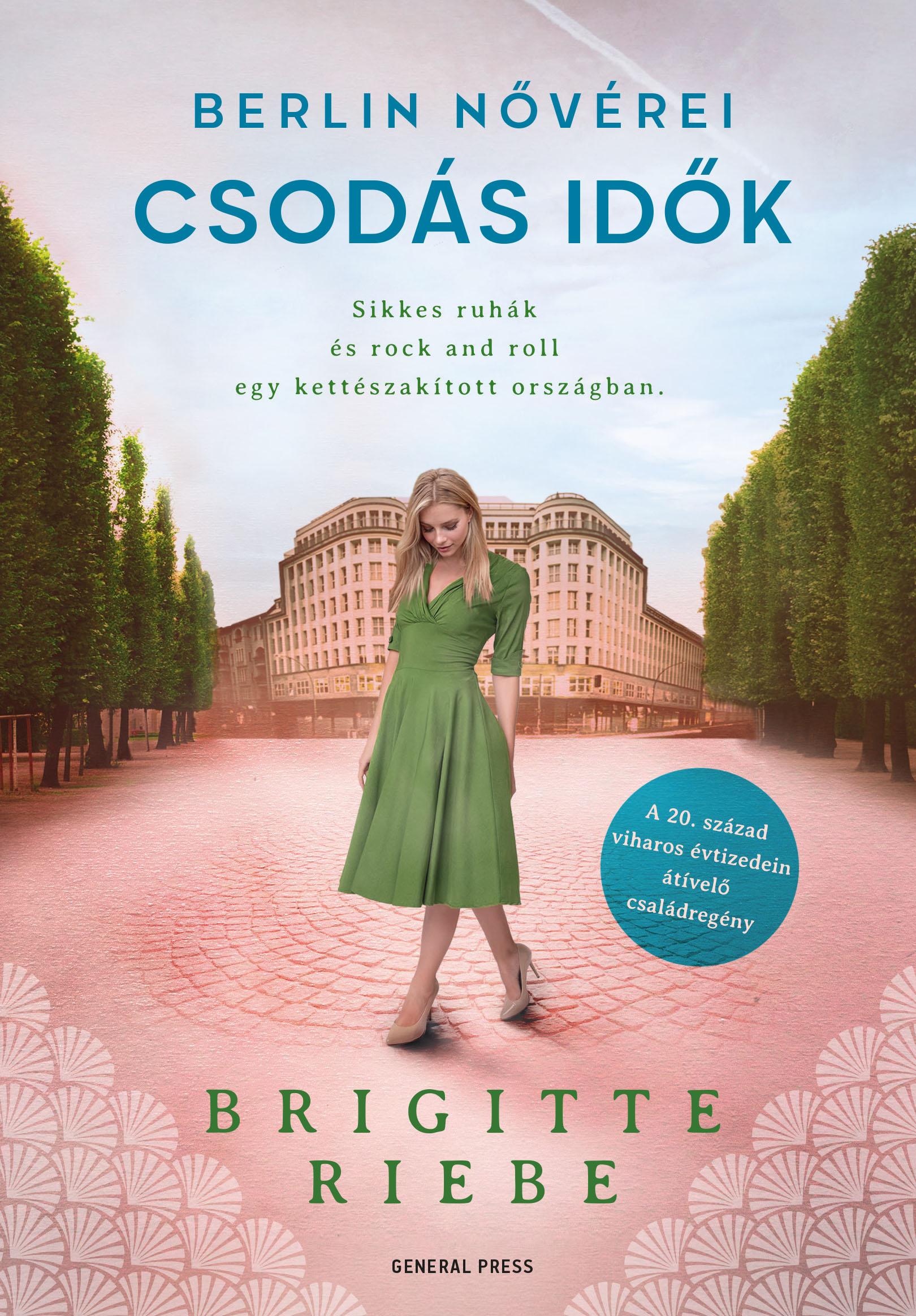Brigitte Riebe - Csodás idők - Berlin nővérei 2.