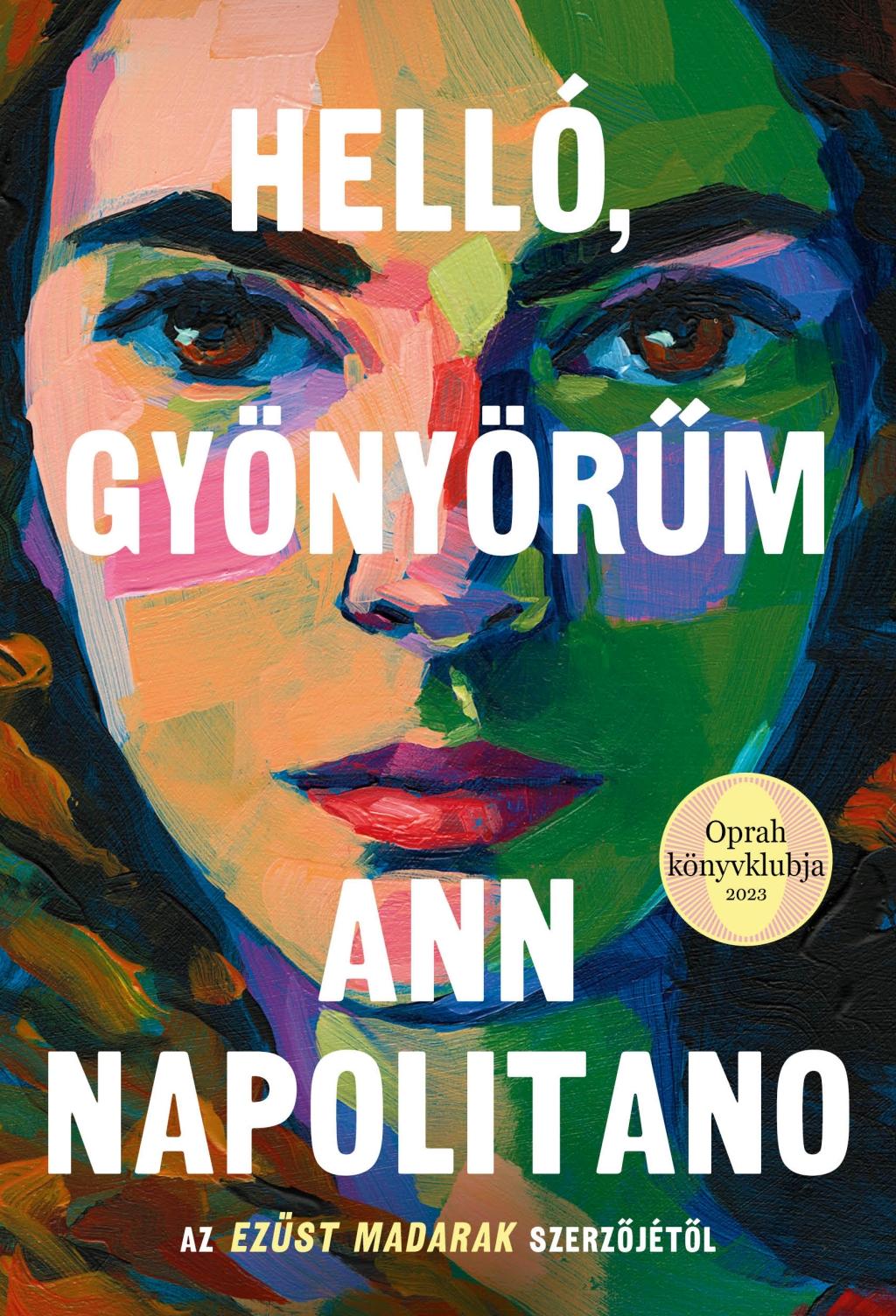 Ann Napolitano - Helló, gyönyörűm