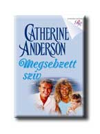 Catherine Anderson - Megsebzett szív