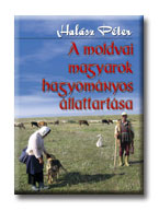 Halász Péter - A moldvai magyarok hagyományos állattartása