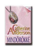 Catherine Anderson - Mindörökké