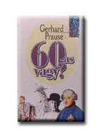 Gerhard Prause - 60-as vagy?