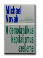 Michael Novak - A demokratikus kapitalizmus szelleme